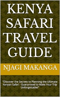 KENYA SAFARI TRAVEL GUIDE: 