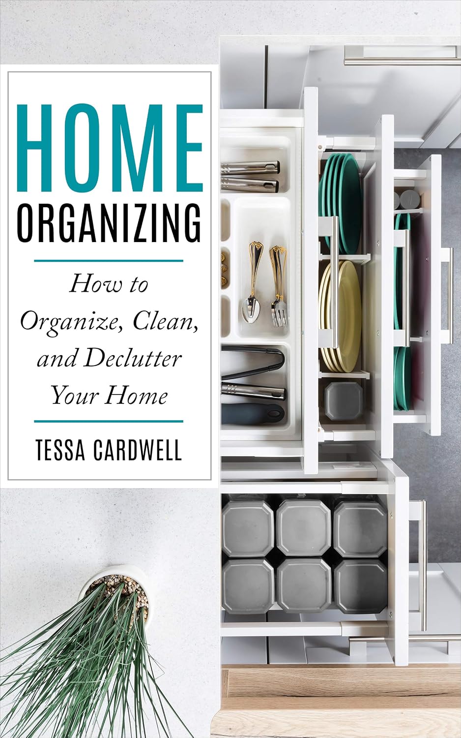 Home Organizing: How to Organize, Clean, and Declutter Your Home