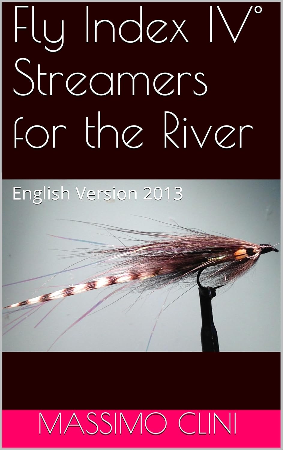 Fly Index IV° Streamers for the River English Version 2013