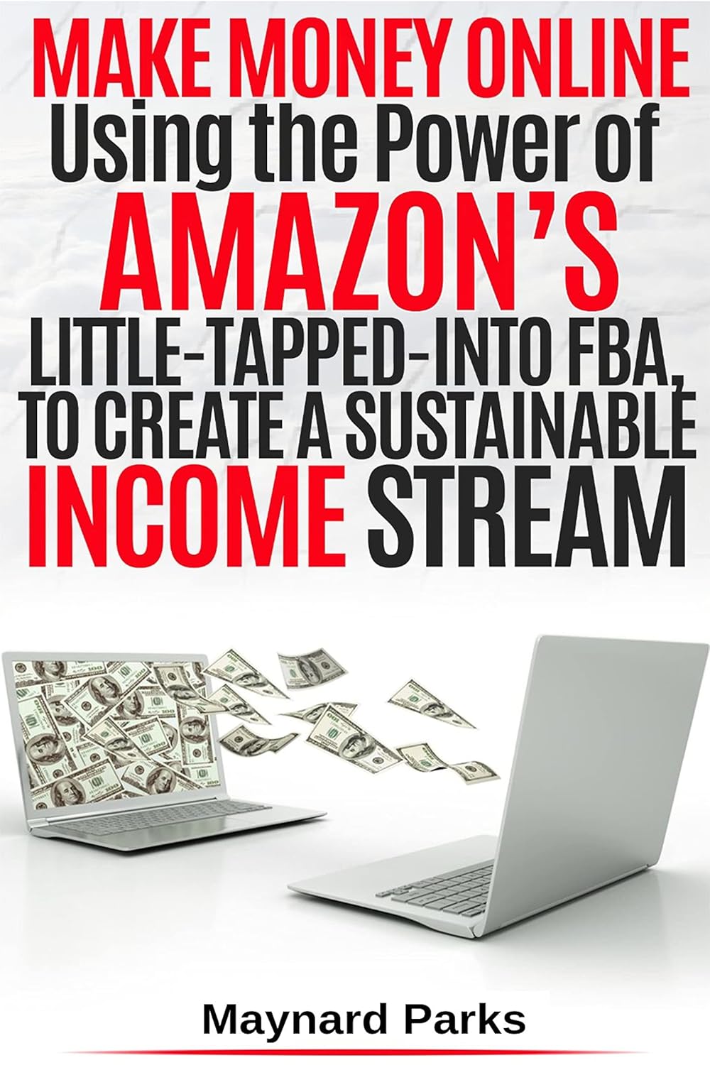 How to Make Money With Amazon FBA: Step by Step, 6-Figure Case Study