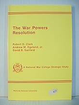 The War Powers Resolution: Balance of War Powers in the Eighties