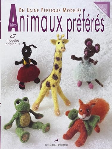 Mes animaux préférées en laine féerique modelée