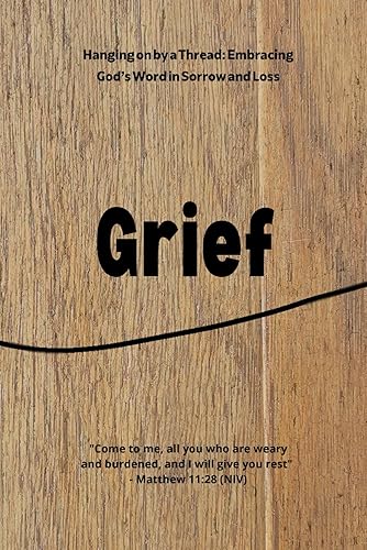 Hanging on by a Thread: Embracing God’s Word in Sorrow