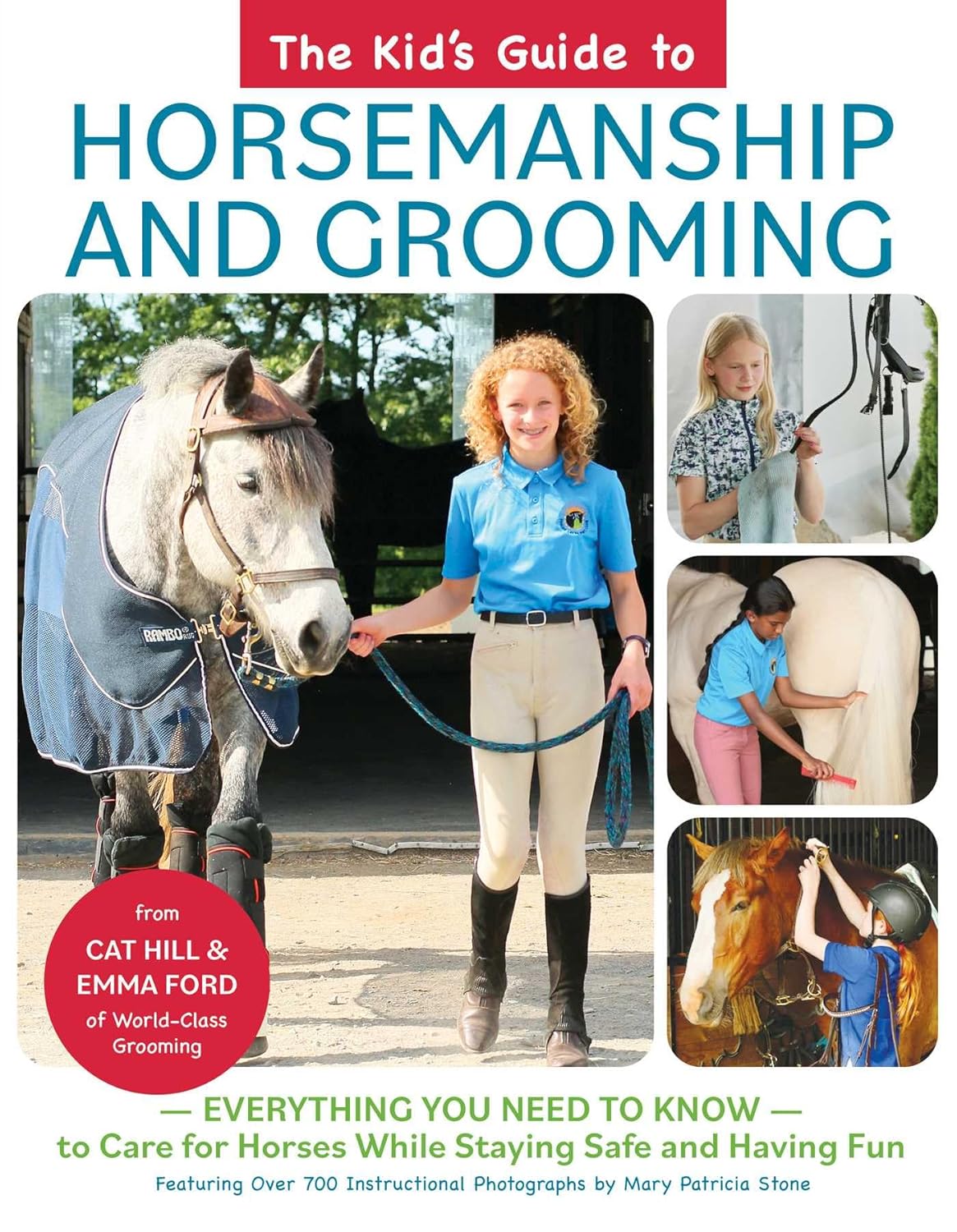 Kid's Guide to Horsemanship and Grooming: Everything You Need to Know to Care for Horses While Staying Safe and Having Fun
