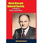 Moral Man and Immoral Society: A Study in Ethics and Politics