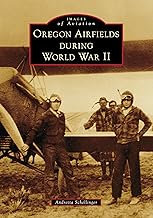 Oregon Airfields during World War II (Images of Aviation)