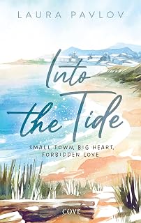 Into the Tide (Cottonwood Cove 1): Cozy Small Town Romance mit heißen He-Falls-First-Vibes (German Edition)