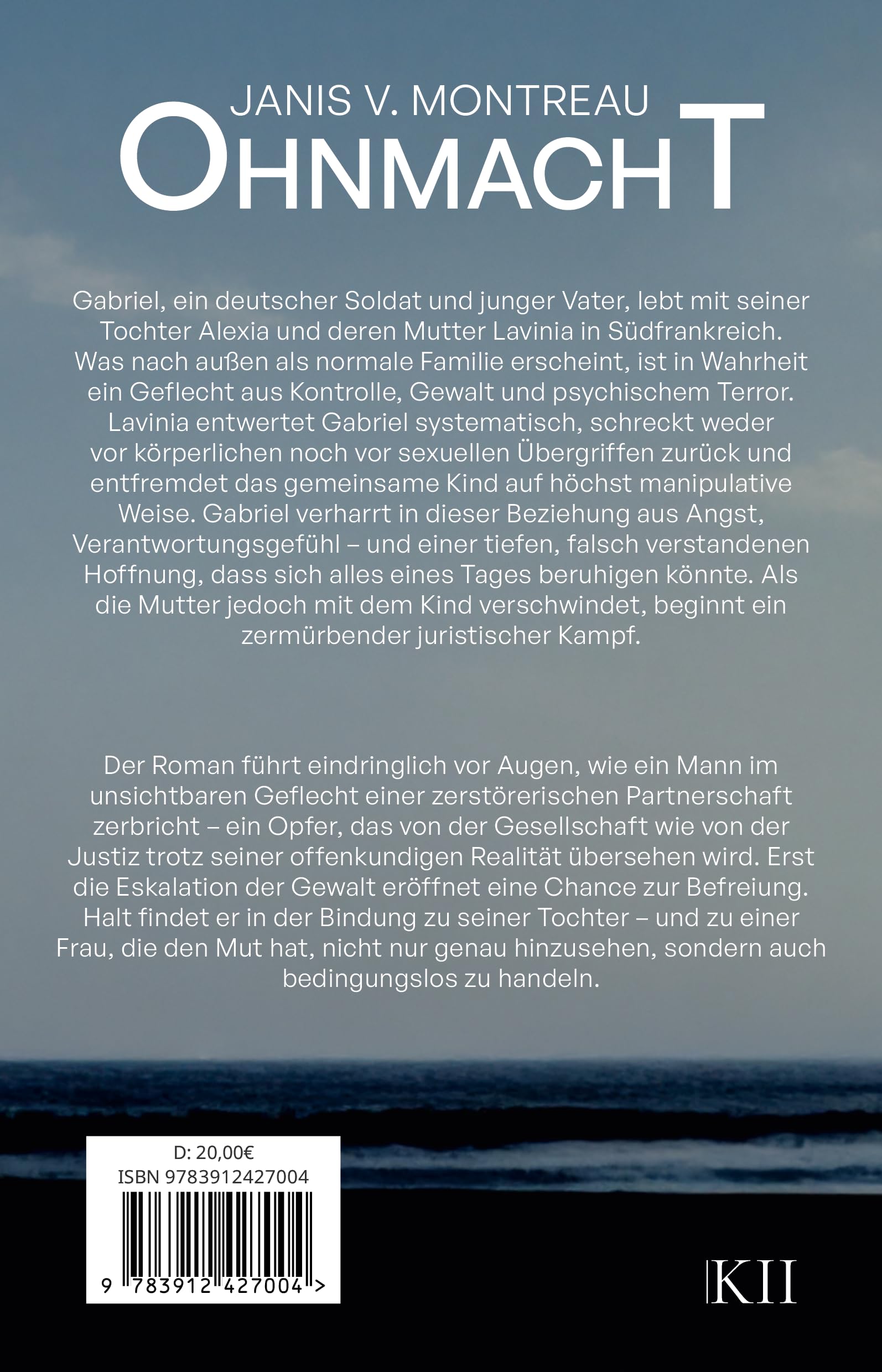 Ohnmacht: Ein Roman über häusliche Gewalt, Missbrauch und den Kampf eines Vaters um sein Kind – Wenn das System wegsieht: Ein literarischer Roman über ... Missbrauch und den Kampf um Freiheit und Kind