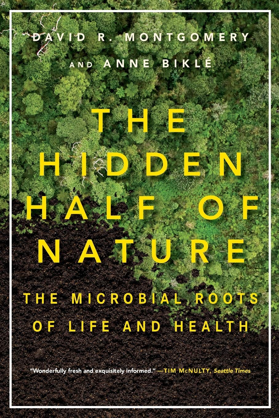 W. W. Norton & Company The Hidden Half of Nature: The Microbial Roots of Life and Health