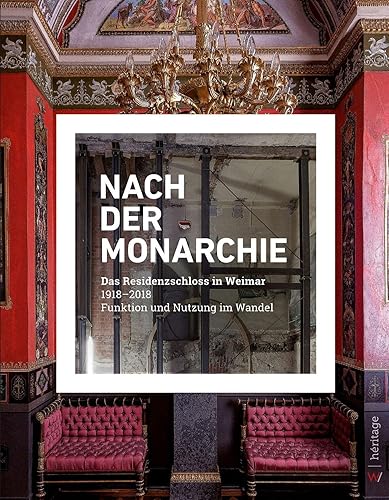 Nach der Monarchie: Das Residenzschloss in Weimar 1918-2018