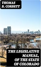 The Legislative Manual, of the State of Colorado