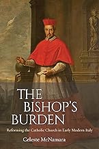 The Bishop's Burden: Reforming the Catholic Church in Early Modern Italy