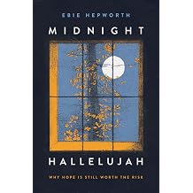 Midnight Hallelujah Why Hope is Still Worth the Risk