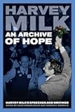 Archive of Hope: Harvey Milk's Speeches and Writings