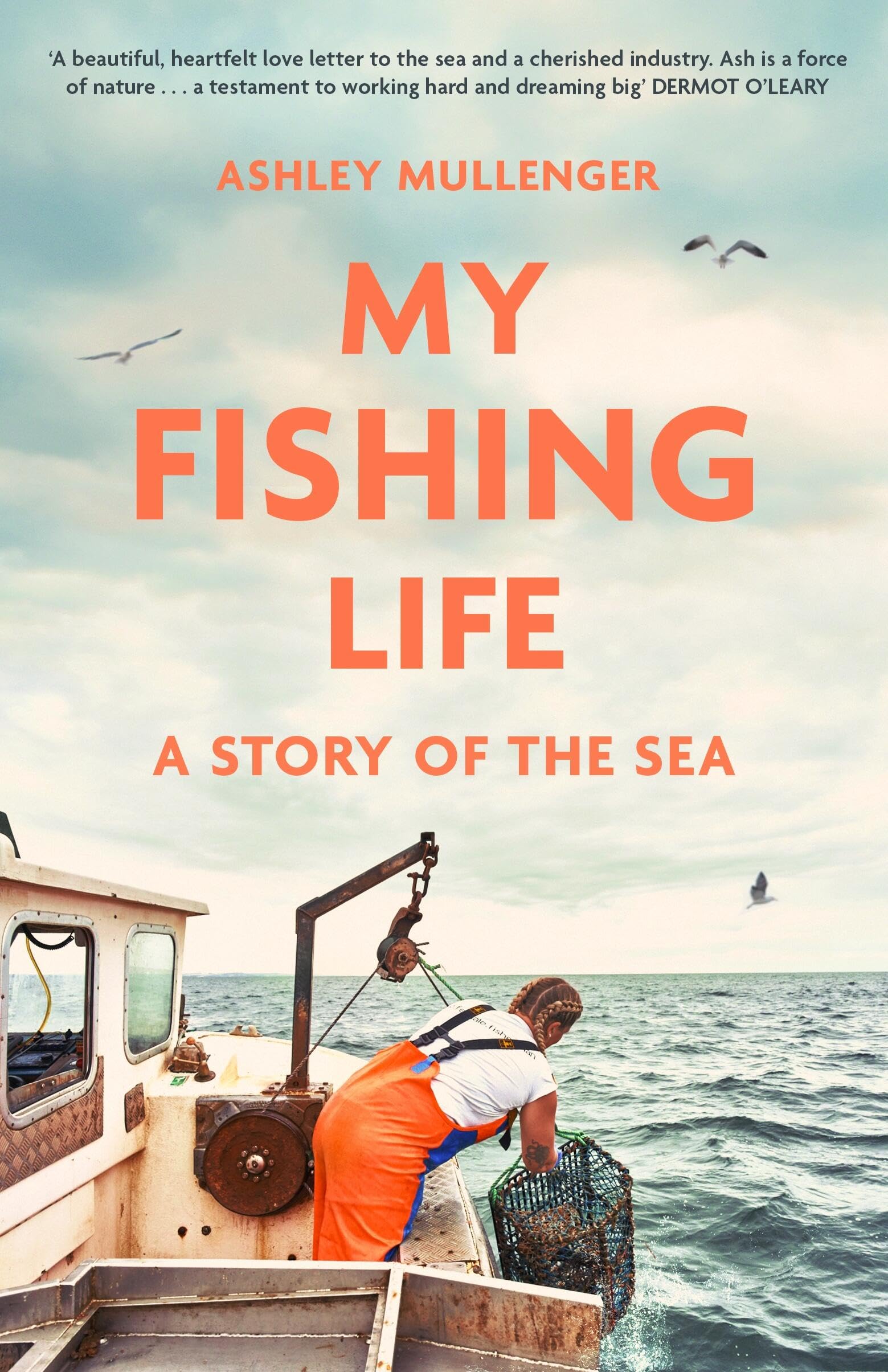 My Fishing Life: A Story of the Sea by Ashley Mullenger