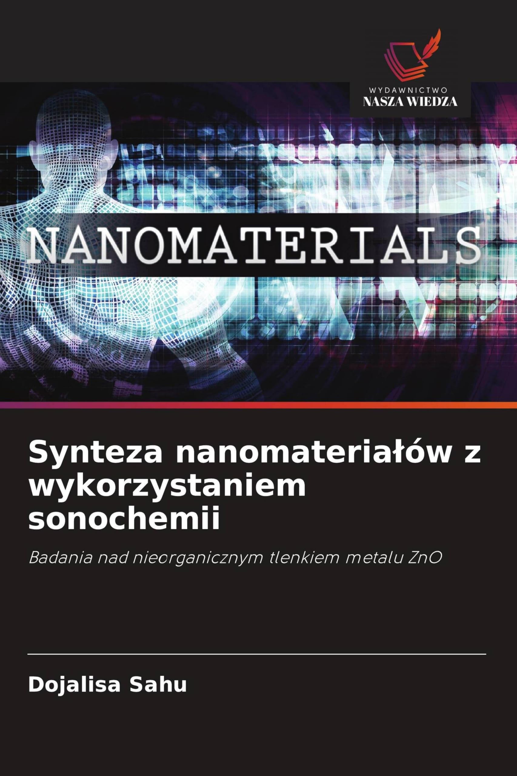 Synteza nanomaterialów z wykorzystaniem sonochemii: Badania nad nieorganicznym tlenkiem metalu ZnO