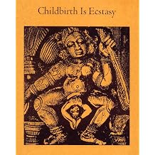 Childbirth is Ecstasy