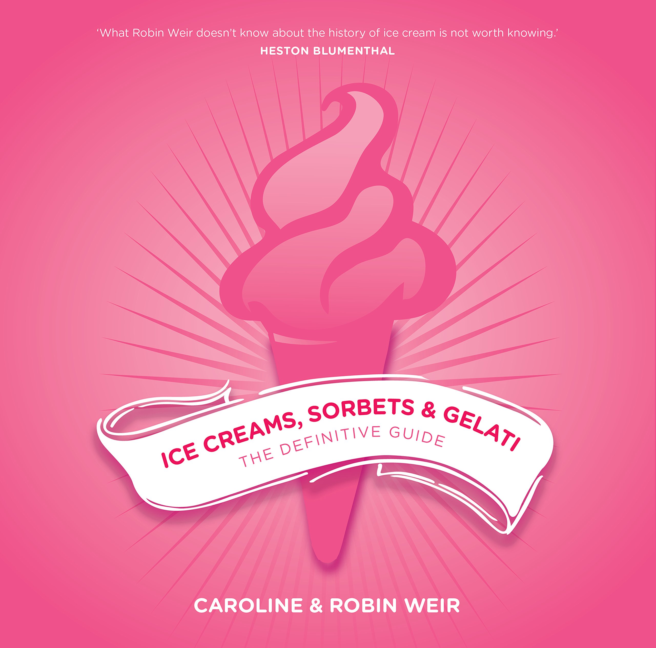 Ice Creams, Sorbets and Gelati : The Definitive Guide