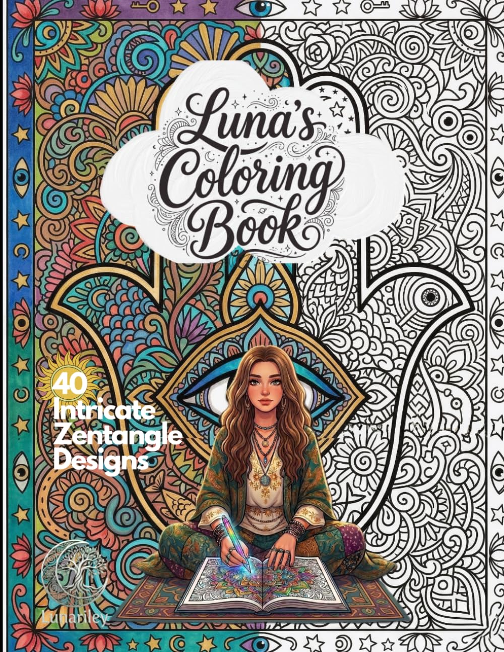 Luna's Coloring Book: A Mindful Journey of Intricate, Mystical, and Cosmic Designs | Zentangle-Style Illustrations for Adults & Teens to Reduce Stress and Calm the Mind