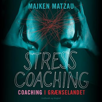 Stresscoaching - coaching i grænselandet Audiobook by Majken Matzau episode artwork