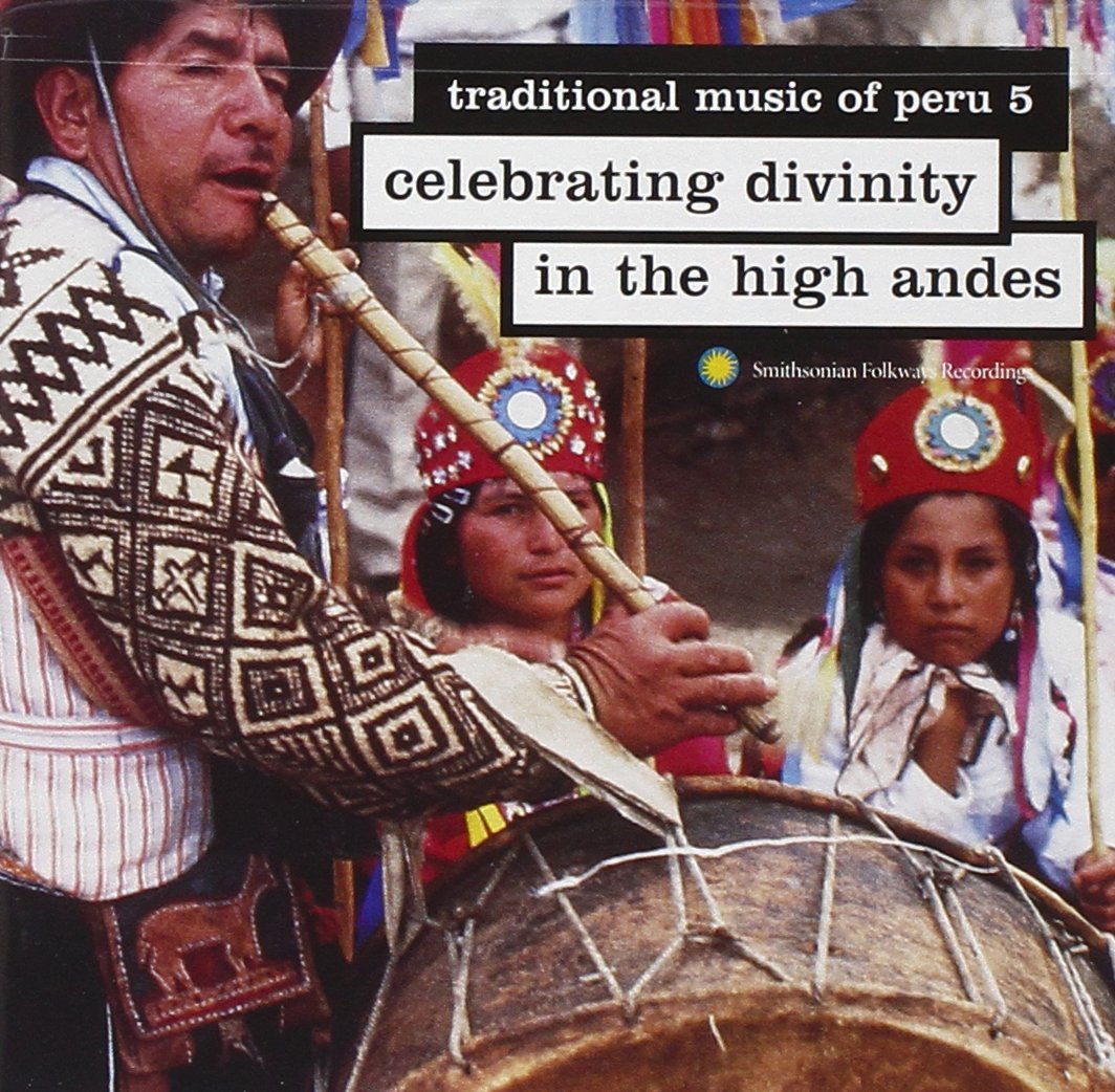 Traditional Music of Peru, Vol. 5: Celebrating Divinity in the High Andes