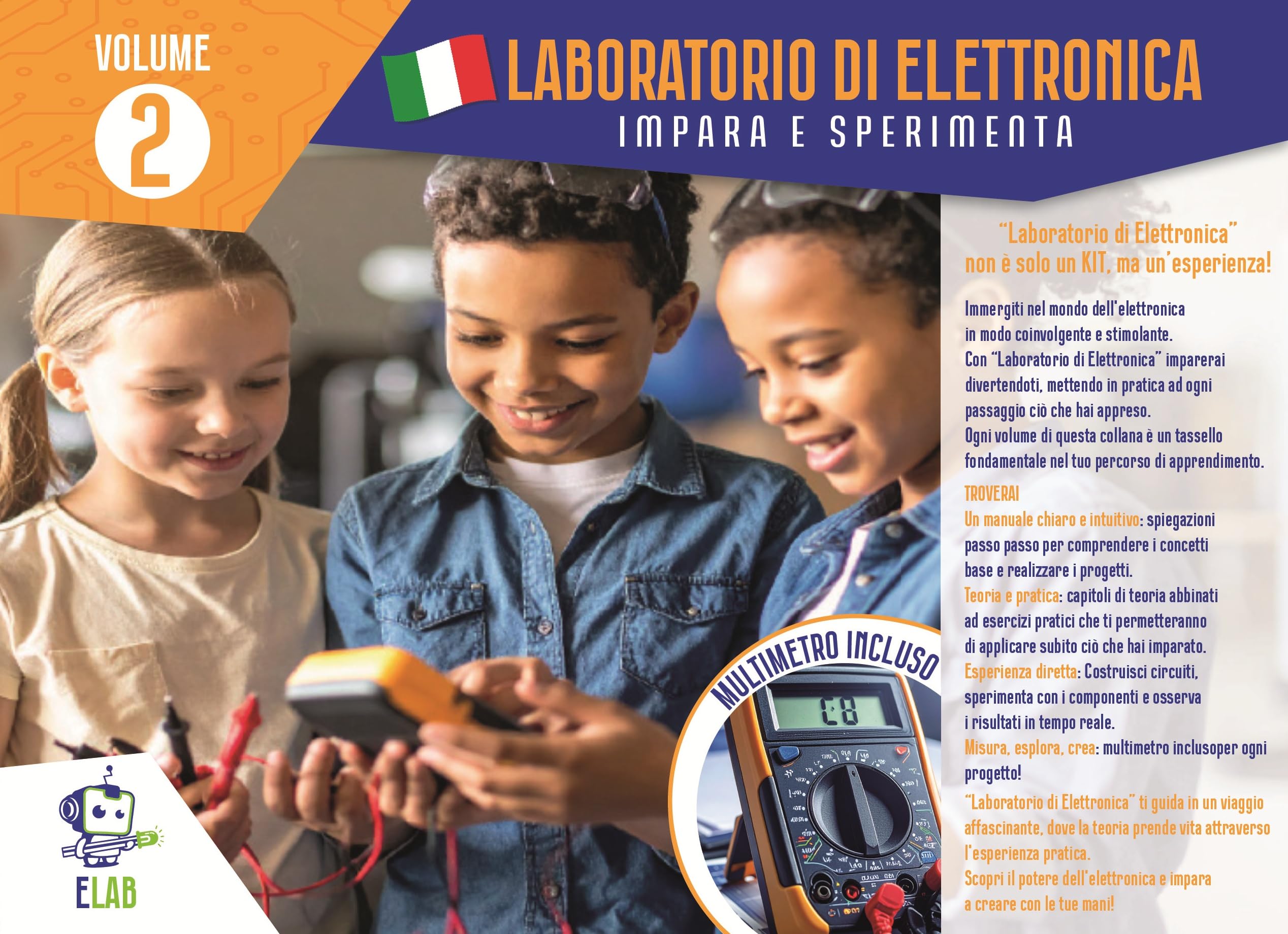 ELAB – Laboratorio di Elettronica: Impara e Sperimenta VOLUME 2 | Con manuale avanzato: approfondiamo il Volume 1 e introduciamo nuovi argomenti e circuiti reali