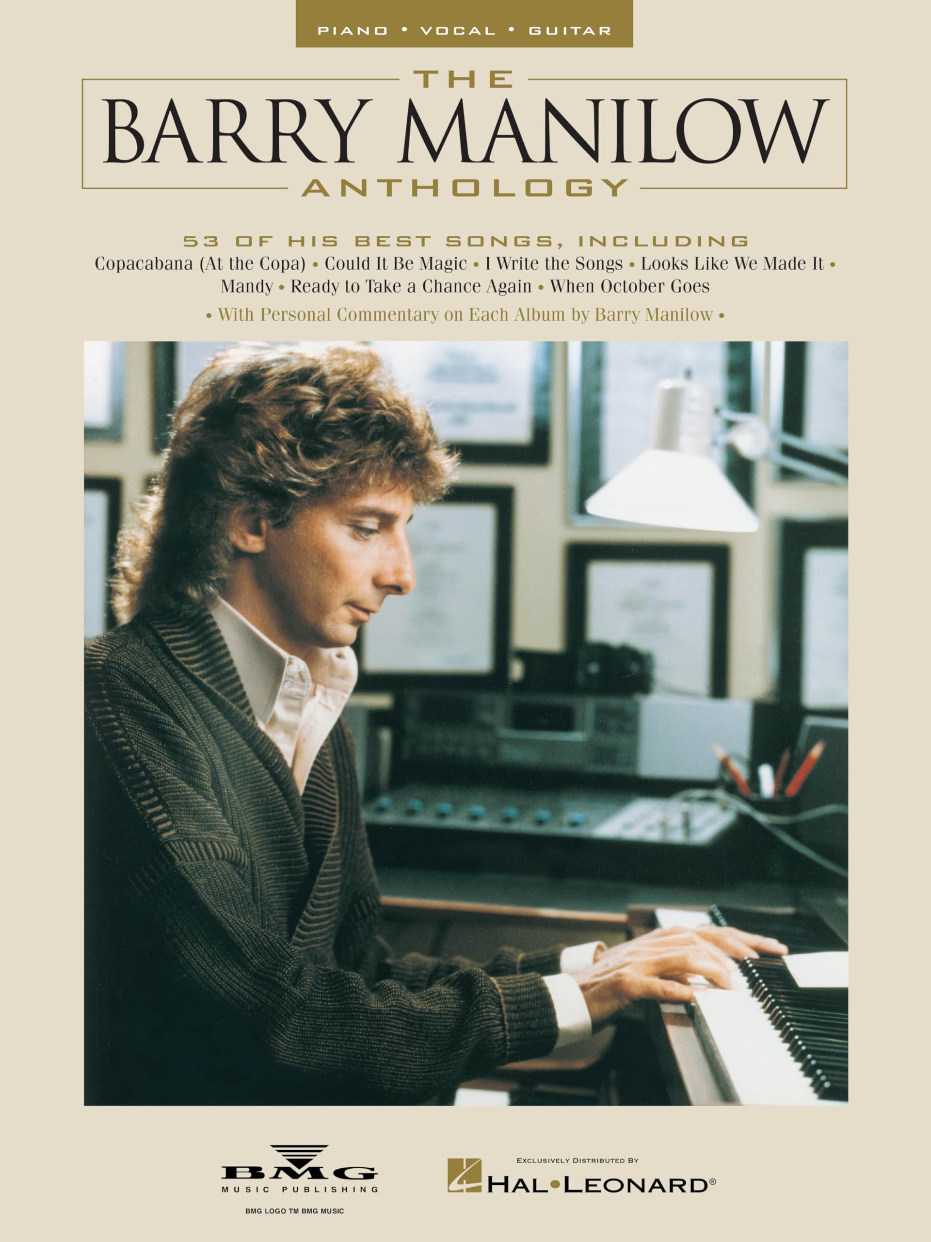 The Barry Manilow Anthology | Piano, Vocal, and Guitar Songbook | 53 Timeless Hits with Chords and Lyrics | Includes Mandy, Copacabana, I Write the Songs | Music Collection for Fans