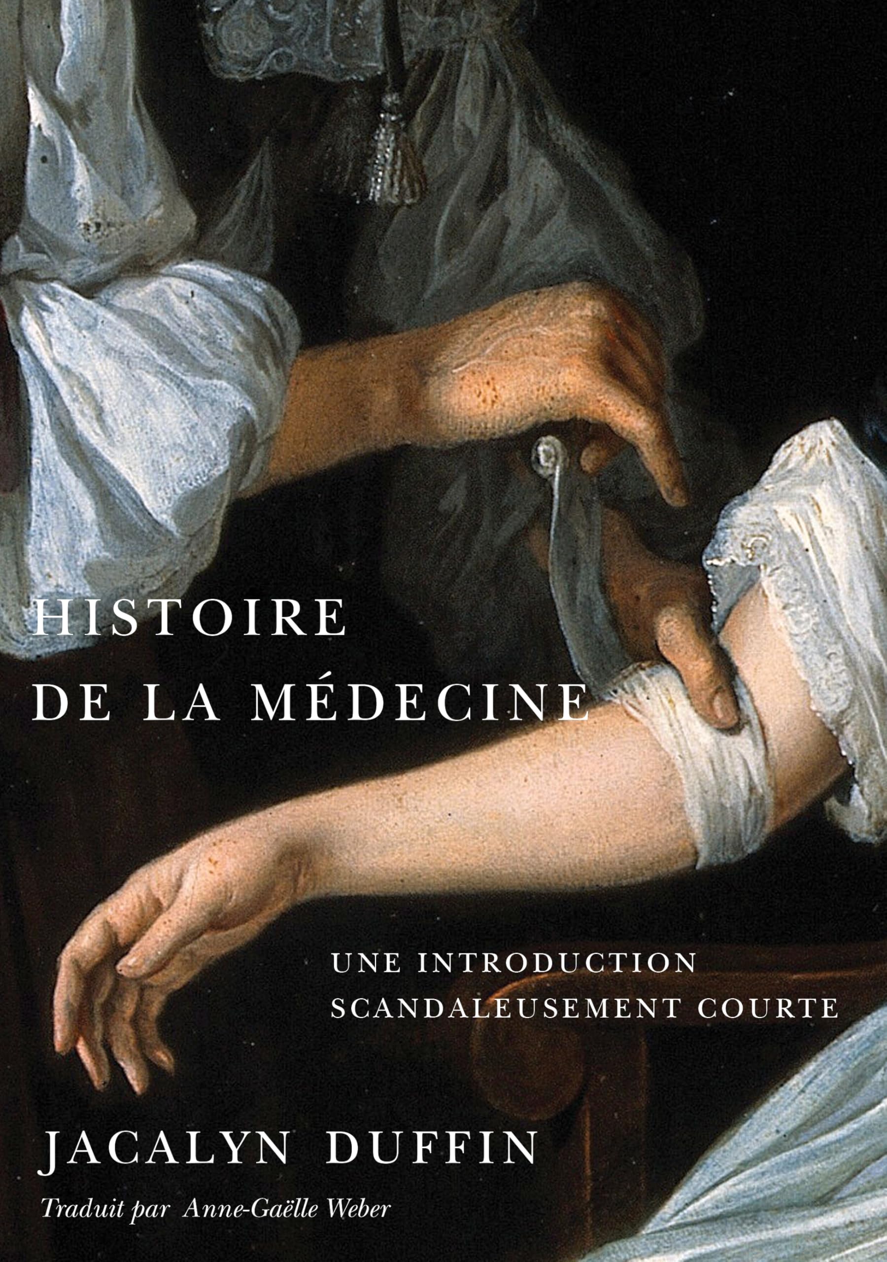 Histoire De La Mdecine by Jacalyn Duffin, Anne-Galle Weber - 9780228027867