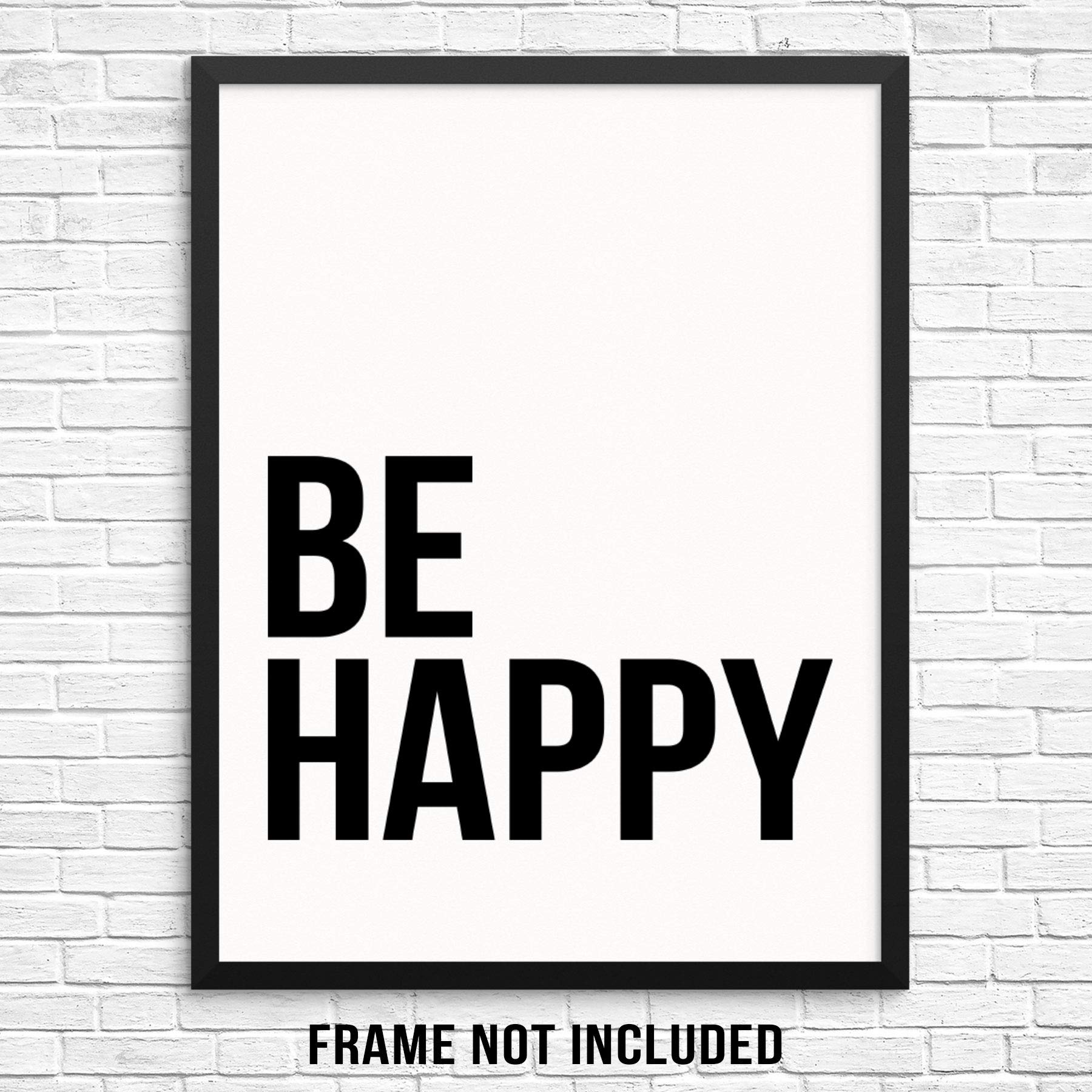 Sincerely, Not Inspirational Quote Art Print Be Happy Wall Poster 11"x14" UNFRAMED Positive Affirmation Modern Artwork for Living Room Bedroom Kids Room or Home Office (11"x14" BE HAPPY BLACK)