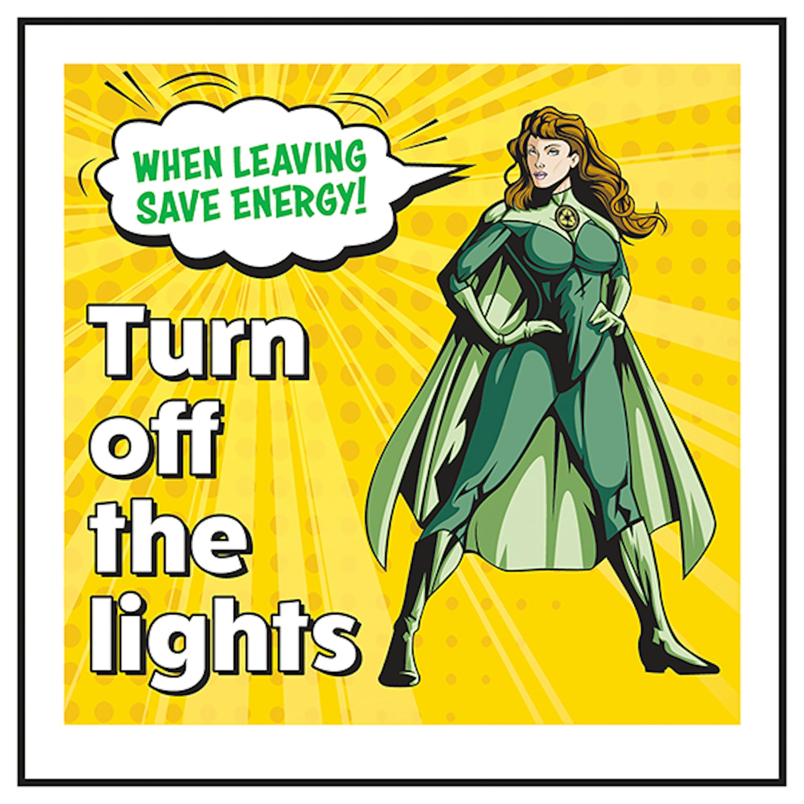 V Safety When Leaving Save Energy! Turn Off The Lights Superwoman 100 x 100 mm - 2mm Super-Tough Rigid Plastic Safety Sign