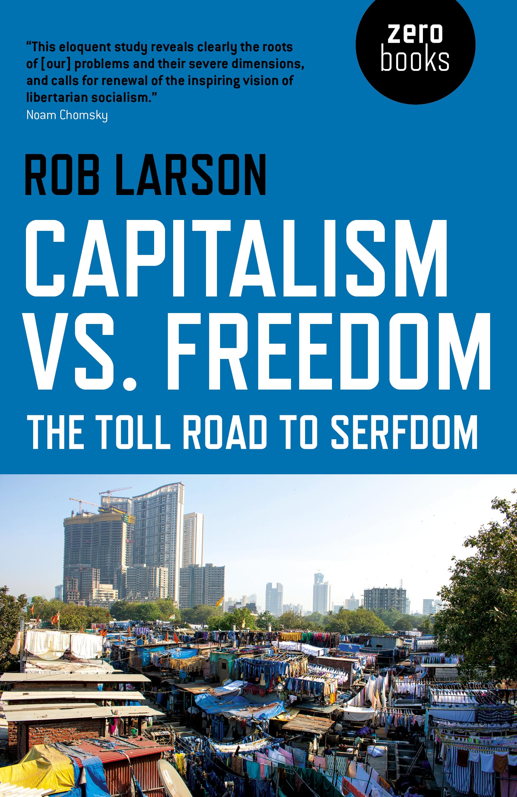 Capitalism vs. Freedom - The Toll Road to Serfdom by Rob Larson (Paperback,...