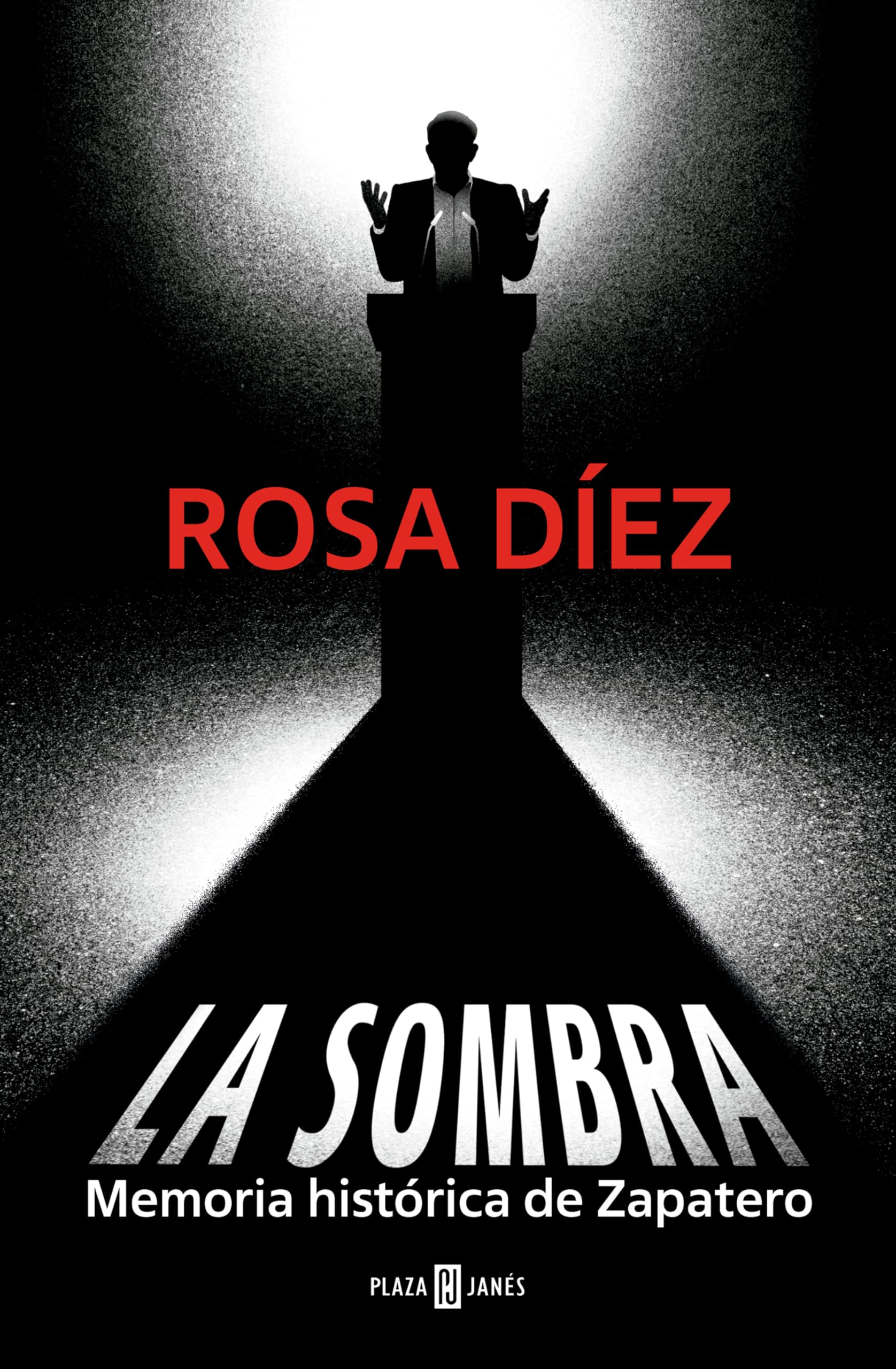 La sombra: Memoria histórica de Zapatero (Obras diversas)
