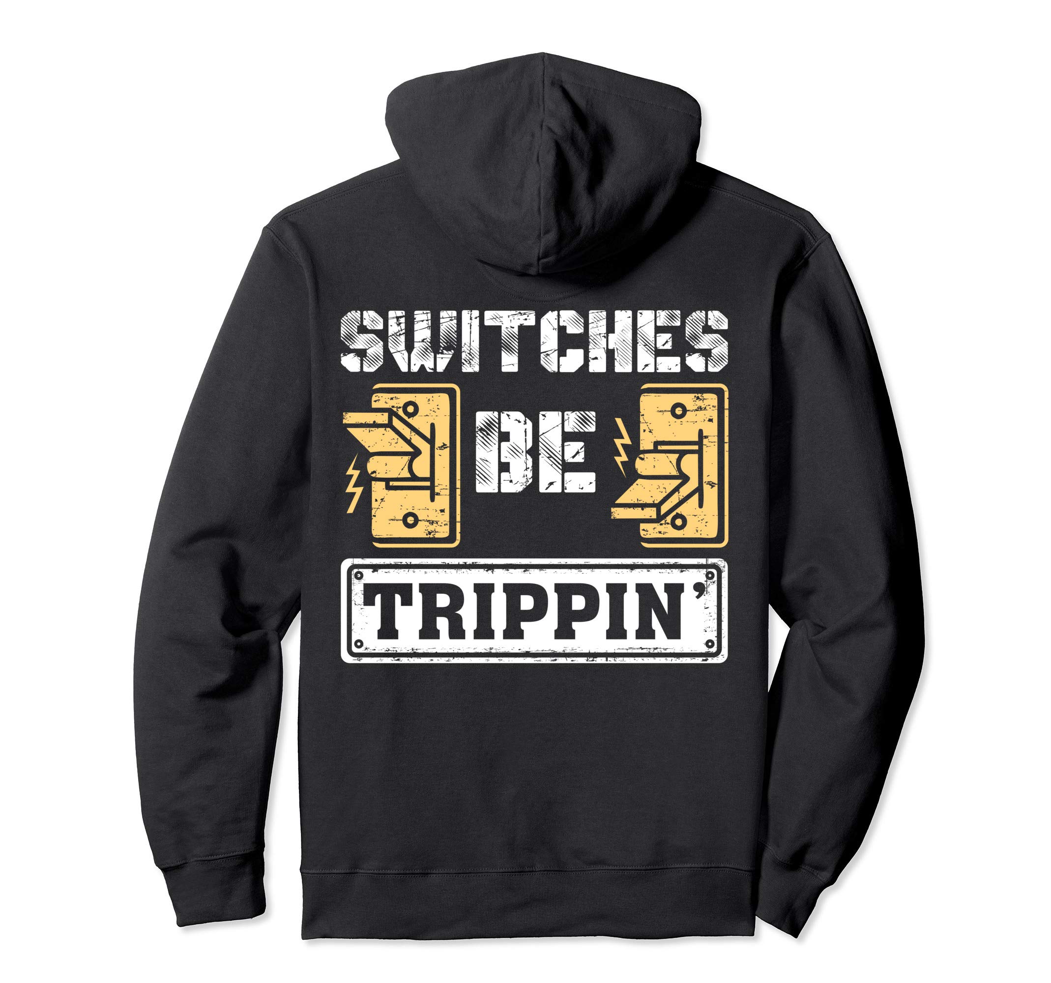 Funny Electrician Gifts Shirts ThNh ApparelSwitches Be Trippin' Funny Electrician Gift Pullover Hoodie