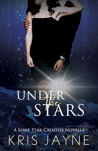 Under the Stars: A Family Saga Romance (The Lone Star Crossed Novellas Book 1)