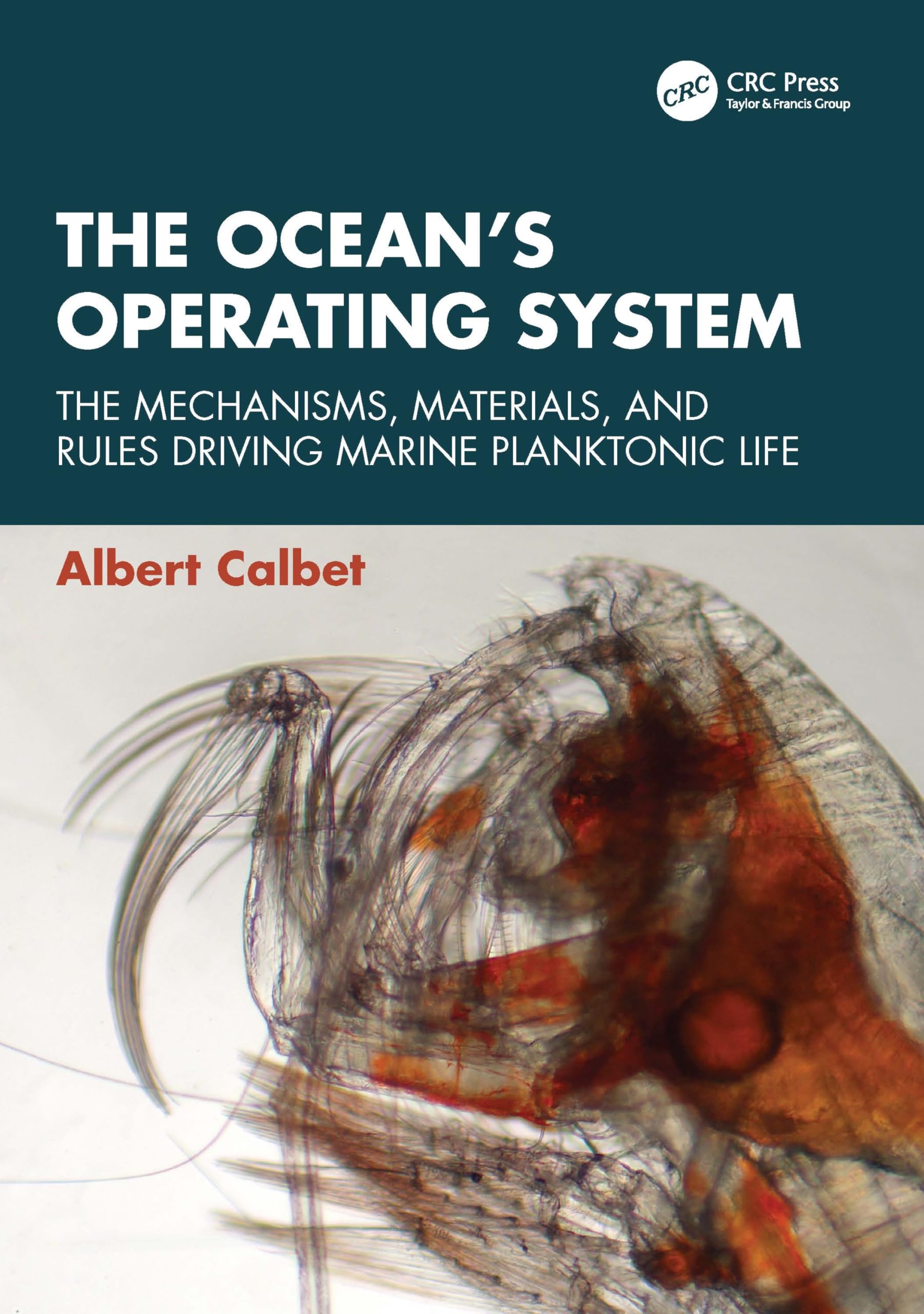 The Oceans Operating System : The Mechanisms, Materials, and Rules Driving Marine Planktonic Life