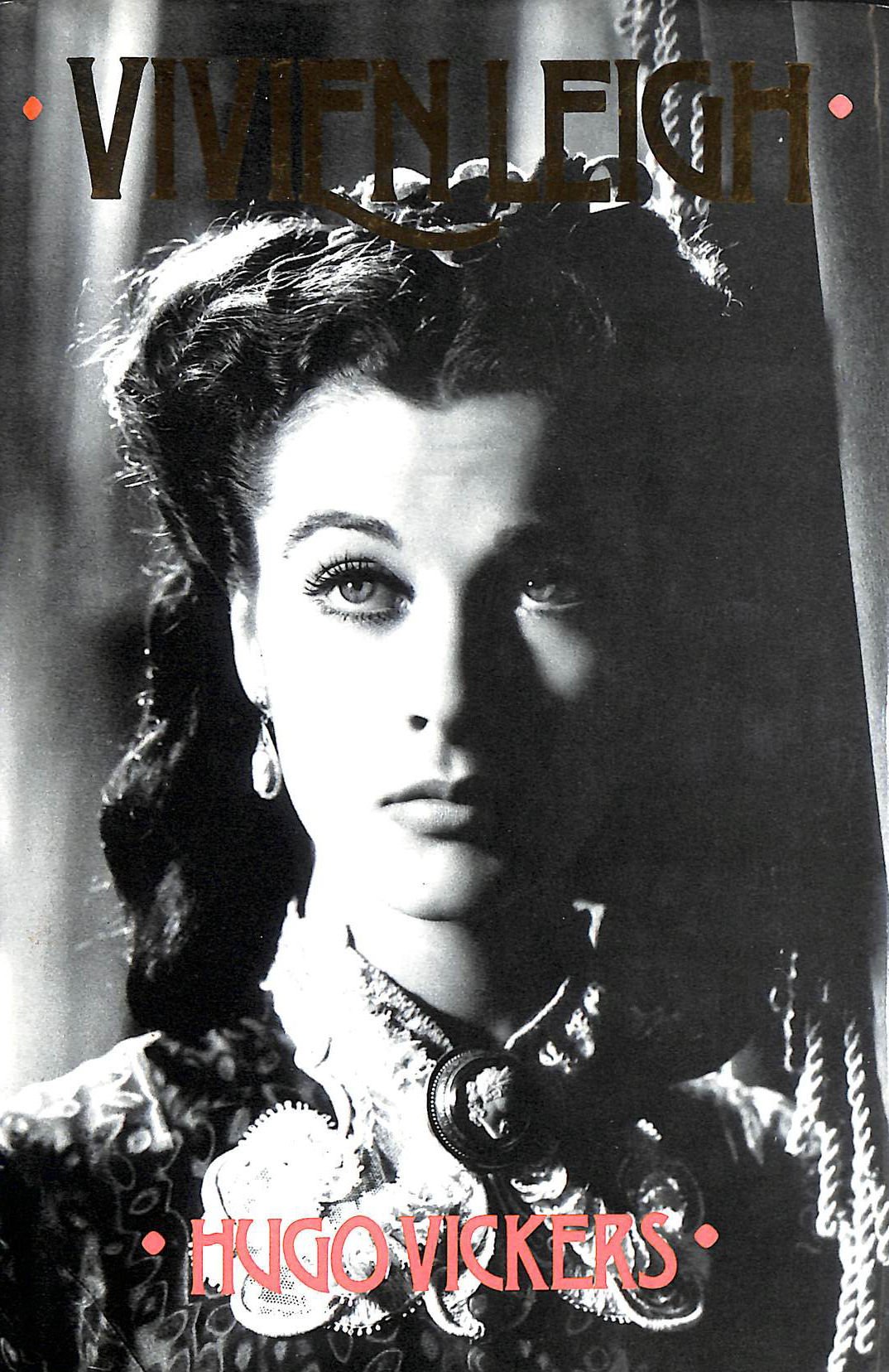 Vivien Leigh: A Biography