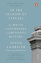 In the Shadow of Statues: A White Southerner Confronts History