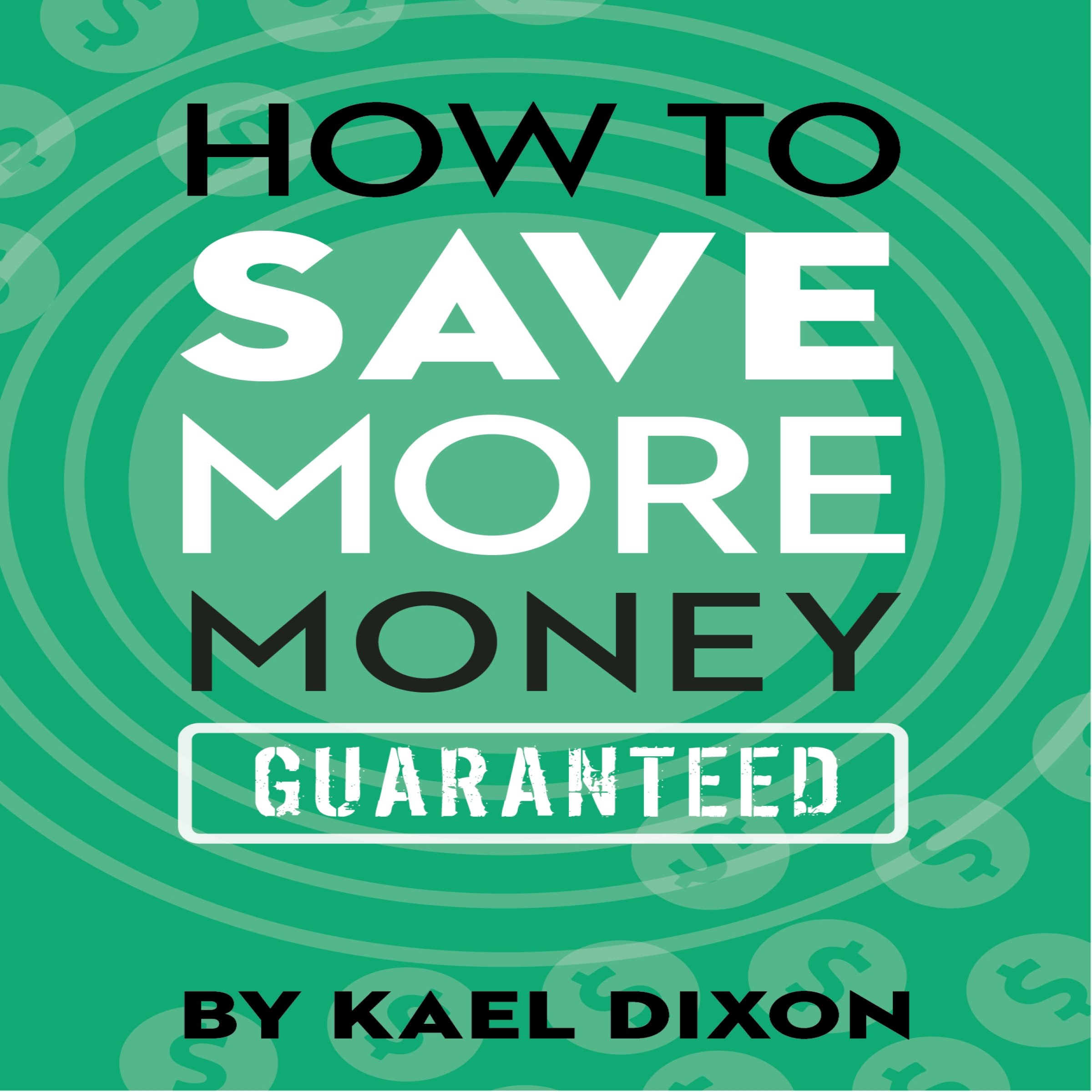 Cover art for How to Save More Money Guaranteed