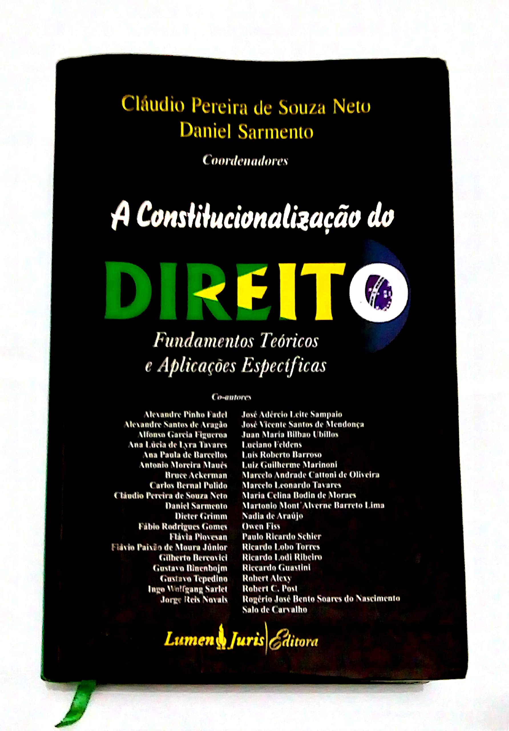 Capa de Constitucionalizacao Do Direito, A - Fundamentos Teoricos E Aplicacoes