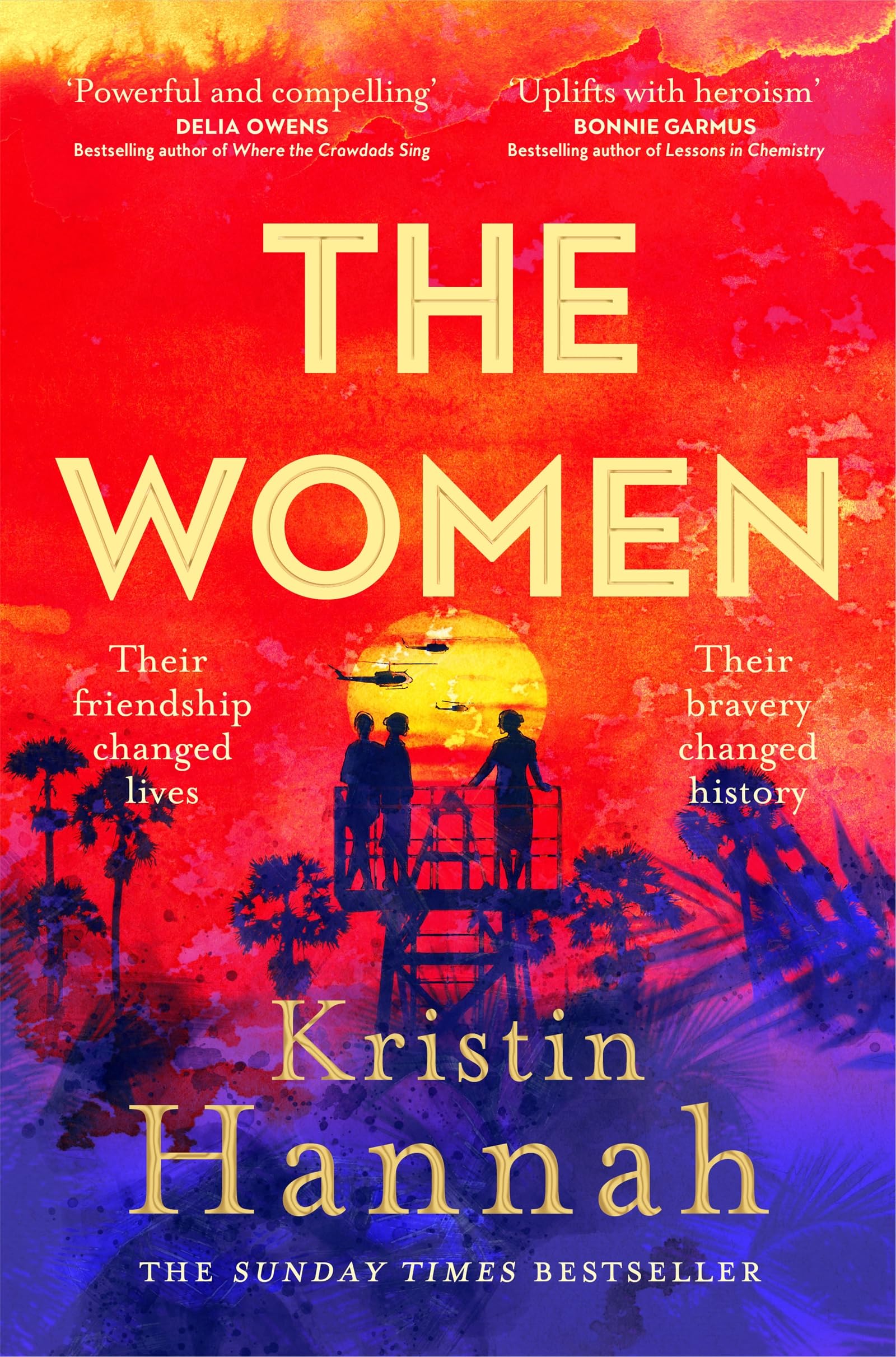 Kristin HannahThe Women: The Bestselling, Unforgettable Novel That Has Captured Millions of Hearts