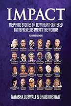 Impact: Inspiring Stories On Heart-Centered Entrepreneurs Impact The World
