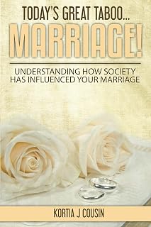 Today's Great Taboo...Marriage!: Understanding How Society Has Influenced Your Marriage