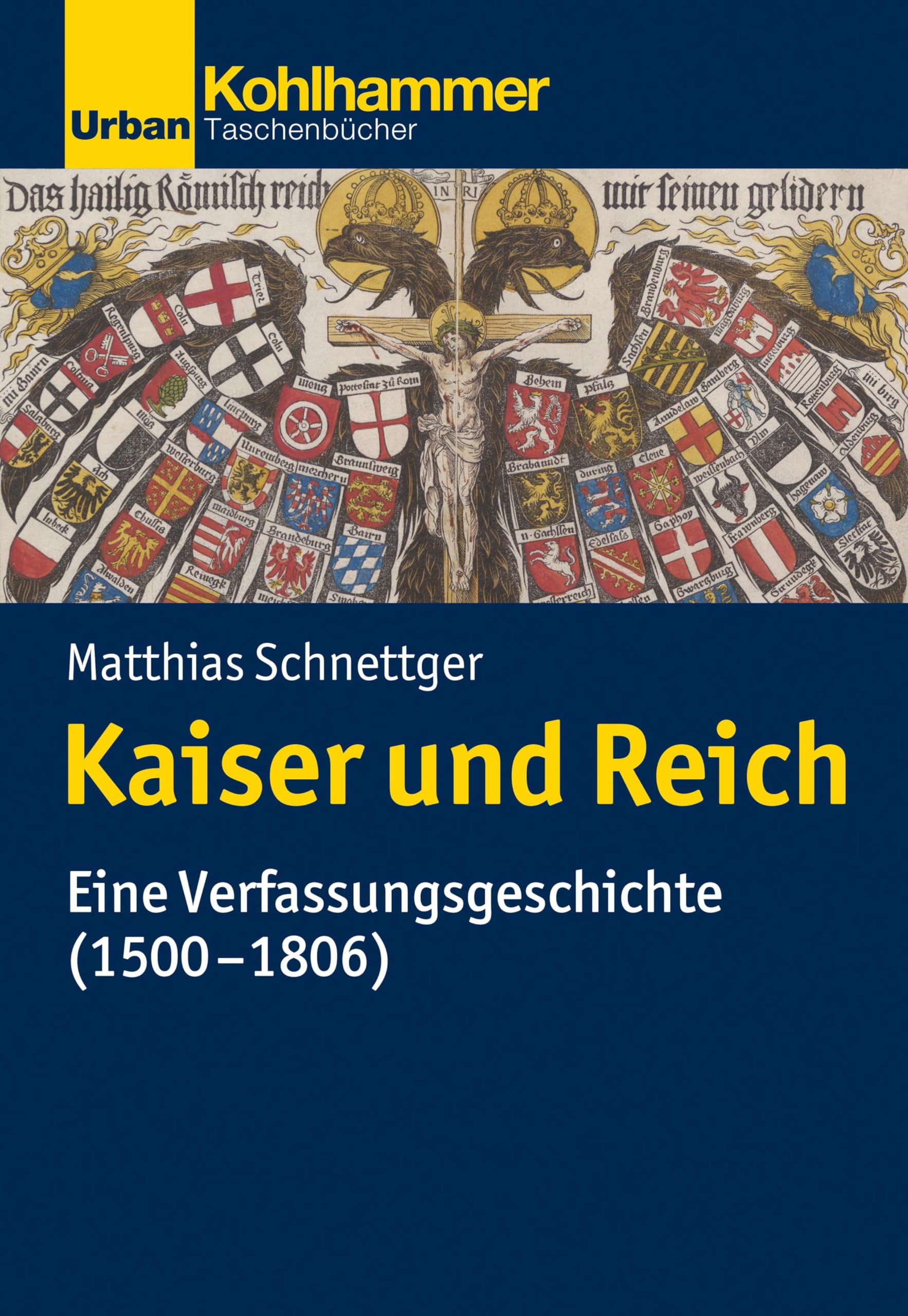 Kaiser Und Reich: Eine Verfassungsgeschichte (1500-1806) (Urban-Taschenbucher)