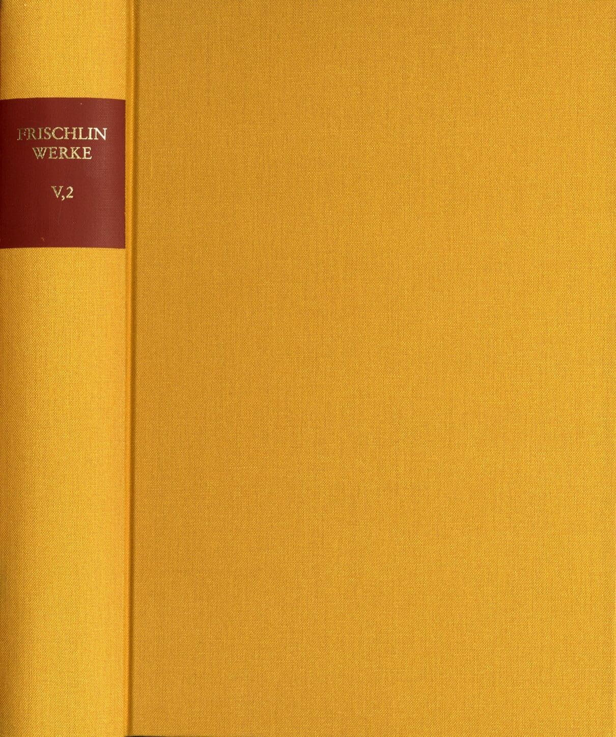 Nicodemus Frischlin: Sämtliche Werke / Band V,2: Lyrik II (1573-1577)