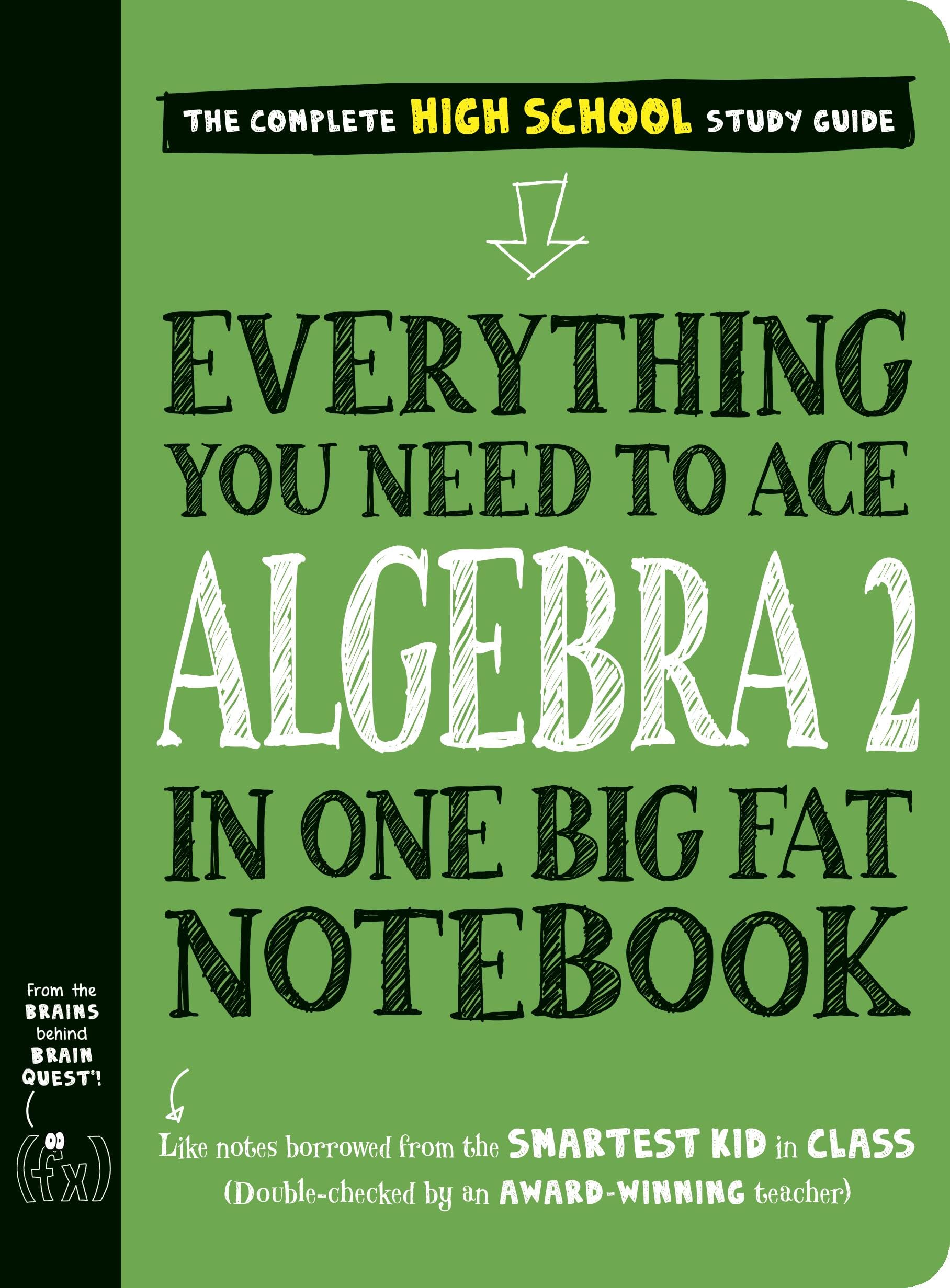 Everything You Need to Ace Algebra 2 in One Big Fat Notebook (Big Fat Notebooks)