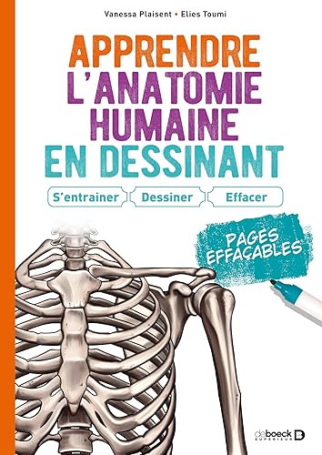 Apprendre l’anatomie humaine en dessinant : S’entrainer, dessiner, effacer: Pages effaçables
