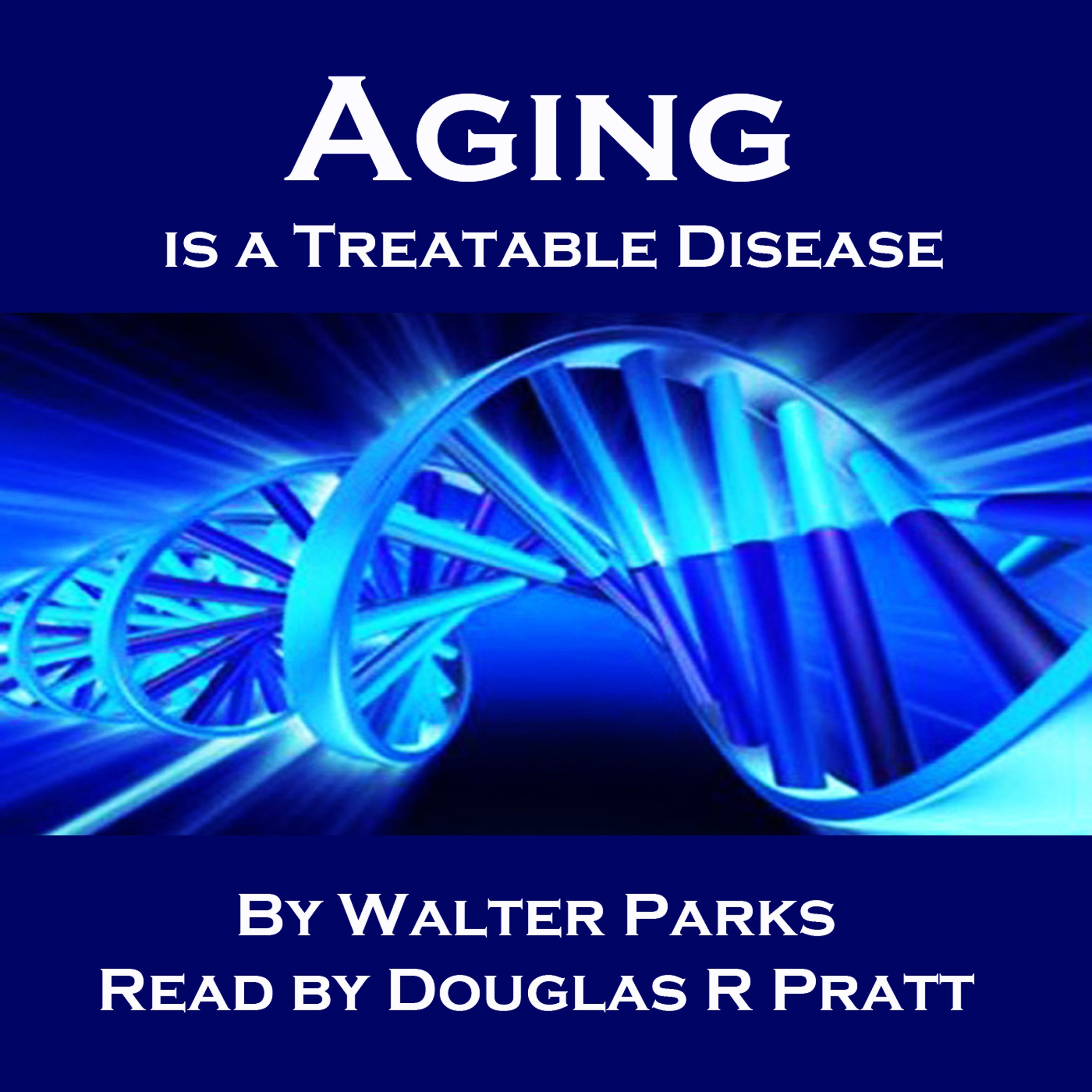 Cover art for Aging Is a Treatable Disease