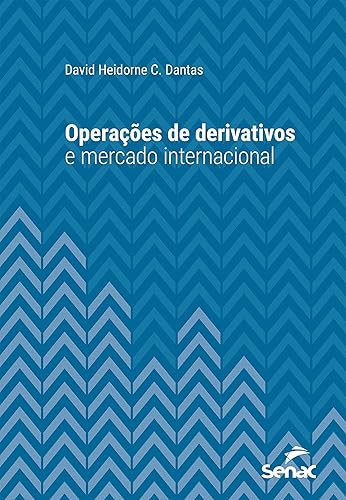 Operações de derivativos e mercado internacional (Série Universitária)