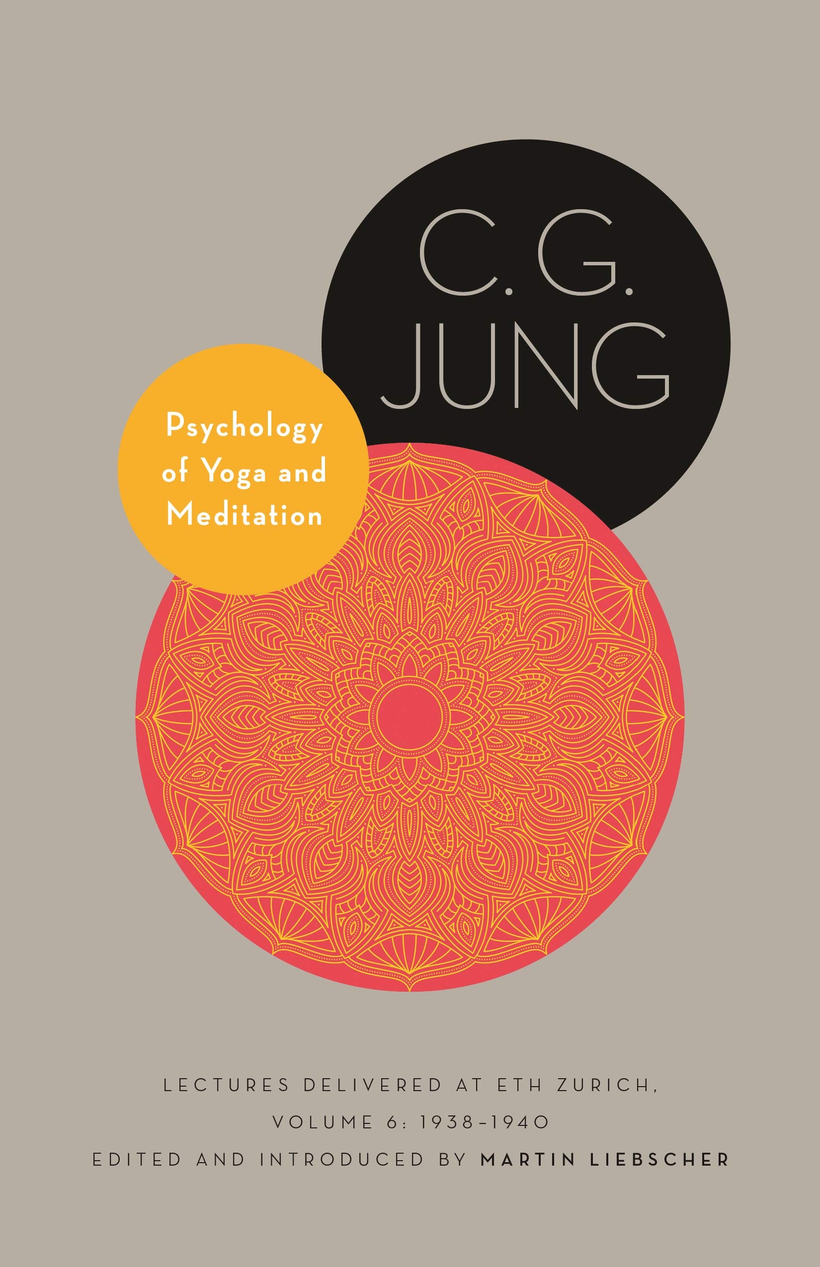 Psychology of Yoga and Meditation: Lectures Delivered at ETH Zurich, Volume 6: 1938–1940: 20 (Philemon Foundation Series)