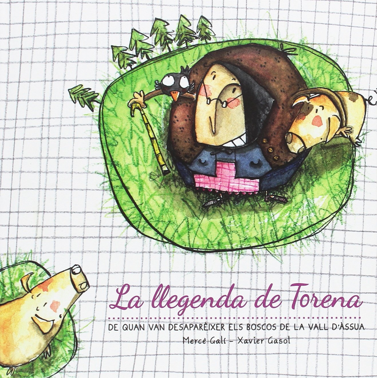 La llegenda de Torena: De quan van desaparèixer els boscos de la vall d Àssua (Col·lecció Vet aquí...) (Catalan Edition)
